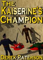 The Kaiserine's Champion by Derek Paterson - read sample here