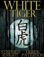 WHITE TIGER by Stephen Knight and Derek Paterson